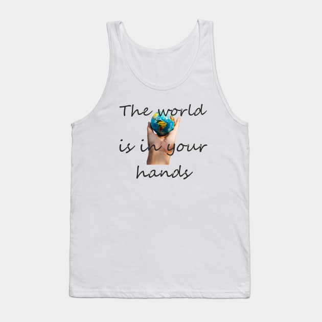 The World is in your Hands Tank Top by jmtaylor